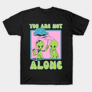 You are not alone T-Shirt